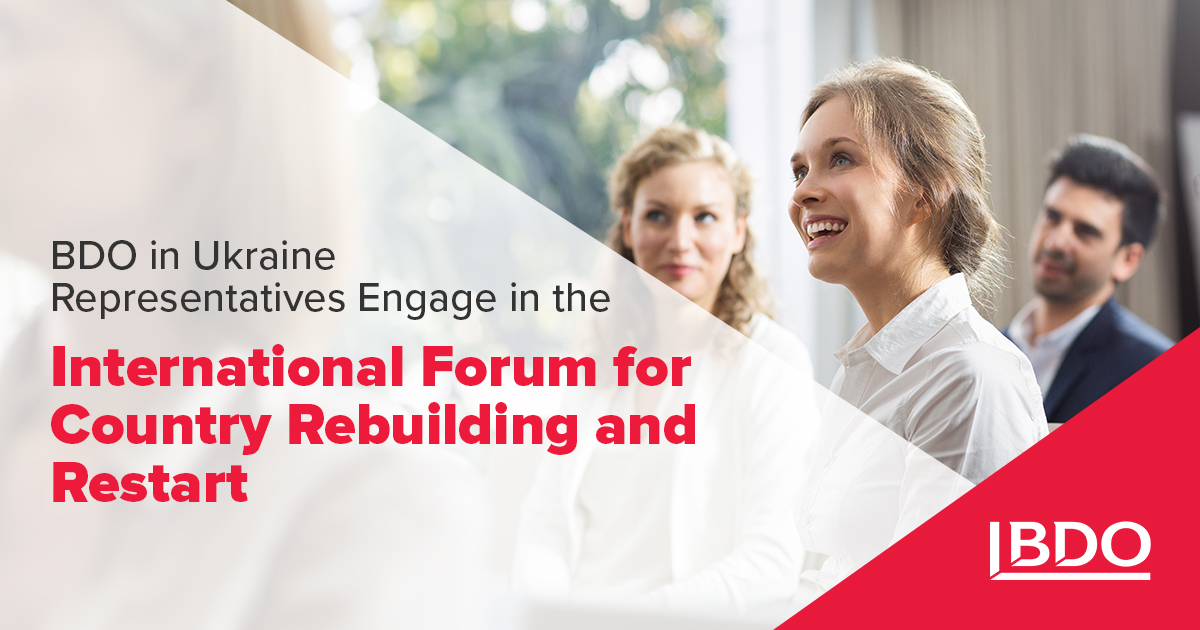 BDO in Ukraine Representatives Engage in the International Forum for Country Rebuilding and Restart