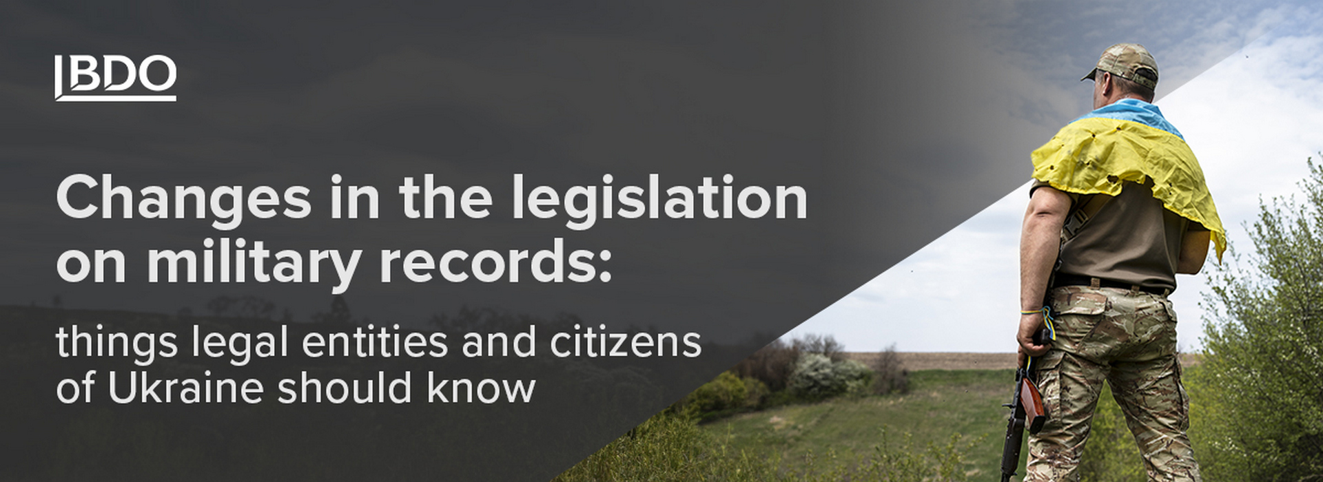 BDO in Ukraine Provides an Informative Overview of Changes in the Legislation on Military Registration: What Legal Entities and Citizens of Ukraine Should Know