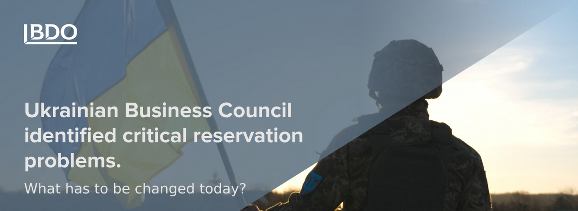BDO in Ukraine: Business Council Identified Critical Reservation Problems. What Has to Be Changed Today?