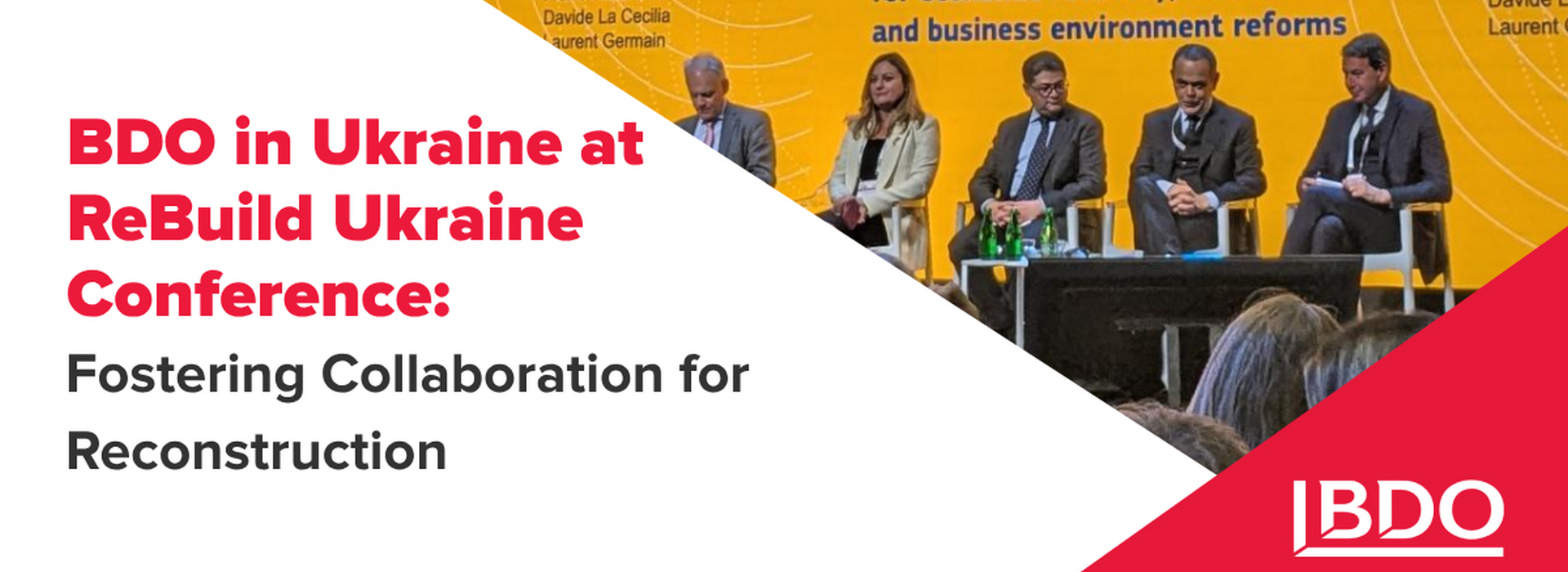BDO in Ukraine at ReBuild Ukraine Conference: Fostering Collaboration for Reconstruction
