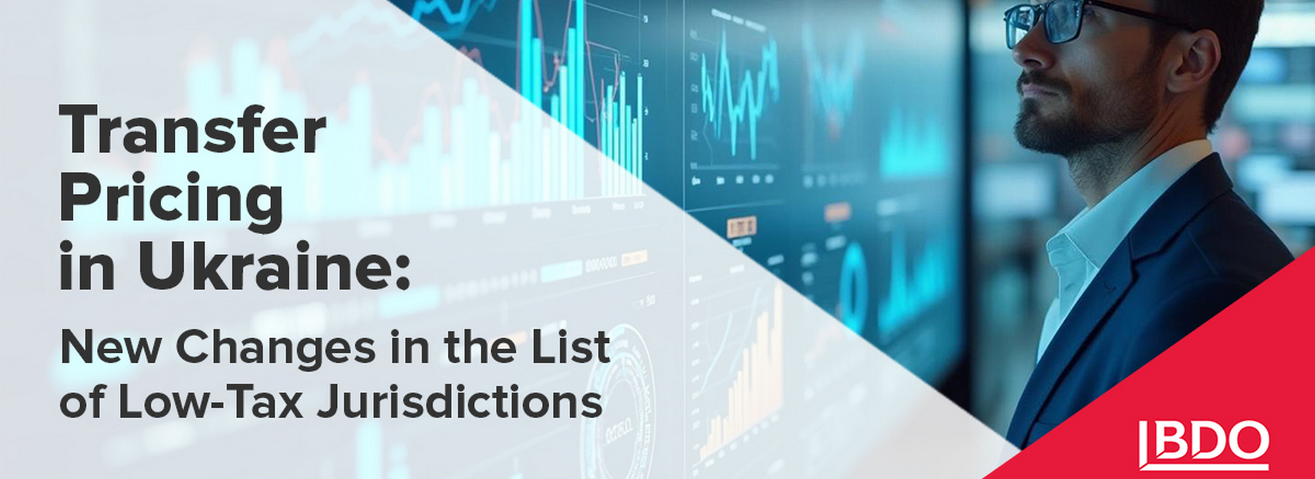 BDO in Ukraine. Transfer Pricing in Ukraine: New Changes in the List of Low-Tax Jurisdictions