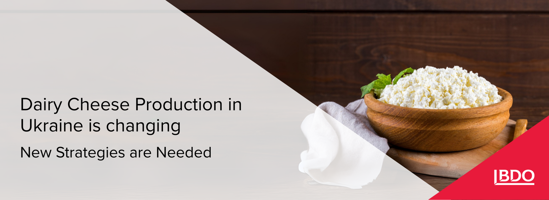 BDO in Ukraine: Dairy Cheese Production in Ukraine Is Changing – New Strategies Are Needed