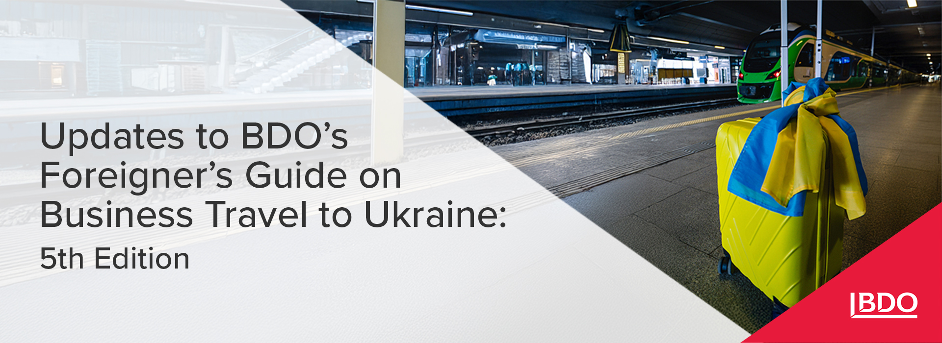 Updates to BDO’s Foreigner’s Guide on Business Travel to Ukraine: 5th Edition