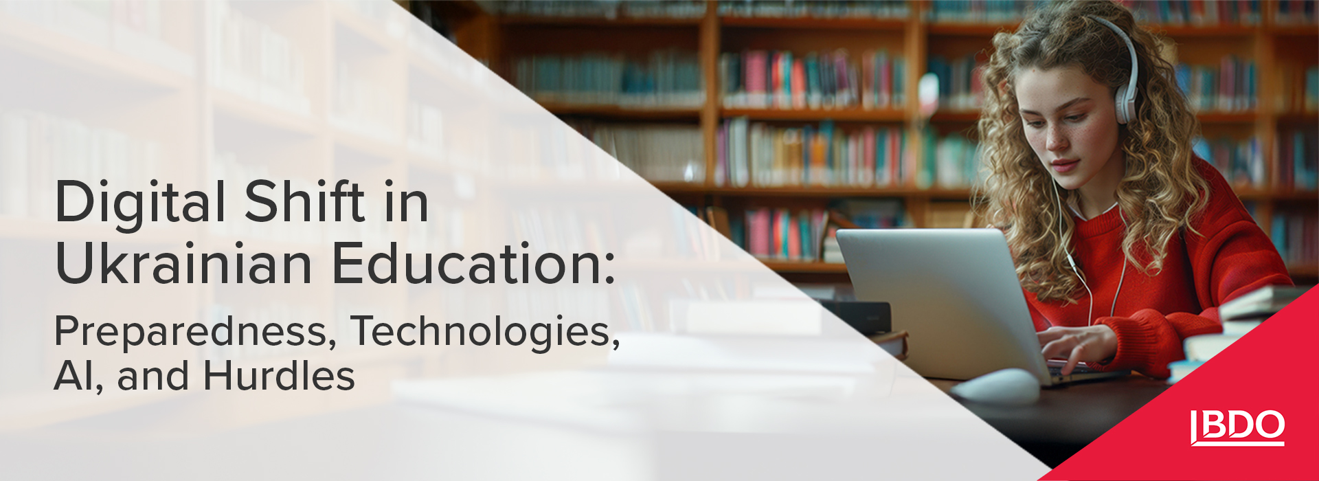 BDO in Ukraine on Digital Shift in Ukrainian Education: Preparedness, Technologies, AI, and Hurdles